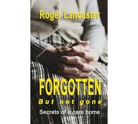 Forgotten, but not gone: Secrets of a care home