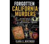 Forgotten California Murders ebook: True Crime Stories of Historic Killings, Lost Case Files, and Dark Secrets from the Golden State