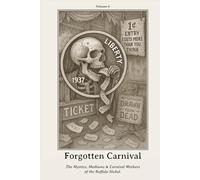Forgotten Carnival: The Mystics, Mediums & Carnival Workers of the Buffalo Nickel. (Curtainfall Series)