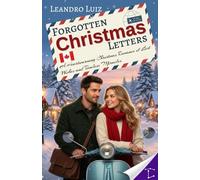 Forgotten Christmas Letters: A Heartwarming Christmas Romance of Lost Wishes and Timeless Miracles : A Christmas Romantic Comedy of Interconnected Stories (Christmas Books (Novel))