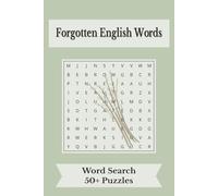 Forgotten English Words: Word Searches with Easy to Read Print about Forgotten English Words and More | 6x9 inches, 110 pages | 50+ Puzzles….Gift for Vacations, Holidays, Birthdays and Free Times.