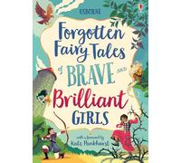 Forgotten Fairy Tales of Brave and Brilliant Girls (Illustrated Story Collections)