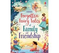 Forgotten Fairy Tales of Family and Friendship (Illustrated Story Collections)
