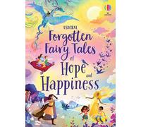 Forgotten Fairy Tales of Hope and Happiness (Illustrated Story Collections)