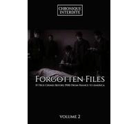 Forgotten Files - Volume 2 | 15 True Crimes Before 1900: From France to America (Criminal Archives)
