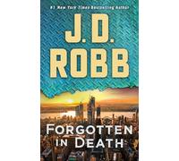 Forgotten in Death: An Eve Dallas Novel: 53