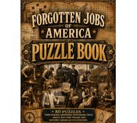 Forgotten Jobs of America Puzzle Book: A Journey Through America's Forgotten Trades