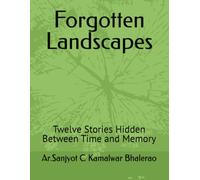 Forgotten Landscapes: Twelve Stories Hidden Between Time and Memory