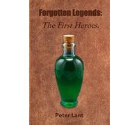 Forgotten Legends: The First Heroes
