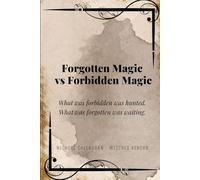 Forgotten Magic vs Forbidden Magic: What was forbidden was hunted. What was forgotten was waiting. (Witches Reborn Book Series - It was never lost - only sleeping within.)