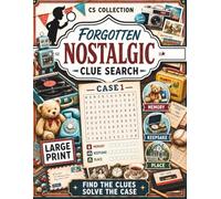 Forgotten Nostalgic Clue Search: 100 Exciting Retro Cases - Large Print Word Search Puzzle Book for Seniors, Older Adults & Dementia Activity Time (CLUESEARCH COLLECTION)