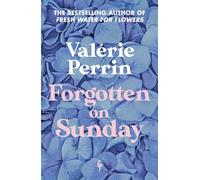 Forgotten on Sunday: From the million copy bestselling author of Fresh Water for Flowers