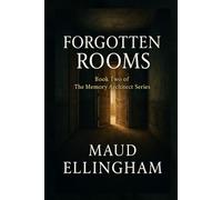 Forgotten Rooms: Book Two of The Memory Architect Series: 2