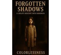 Forgotten Shadows: A Child's Descent into the Darkness
