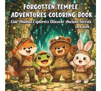 Forgotten Temple Adventures Coloring Book: Cute Animal Explorers Discover Ancient Secrets