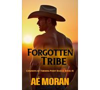 Forgotten Tribe: A Steamy Cowboy Western Alpha Male Workplace Contemporary Romance: 10 (Cowboys of Turning Point Ranch)