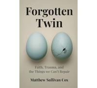 Forgotten Twin: Faith, Trauma, and the Things we Can’t Repair