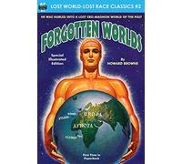 Forgotten Worlds: Volume 2 (Lost World-Lost Race Classics)