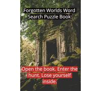 Forgotten Worlds Word Search Puzzle Book: Open the Book. Enter the hunt. Lose yourself inside.