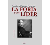 Forja de un lider, La - Santiago Casares Quiroga -