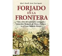 Forjado en la frontera | John Kessell, Javier Torre Aguado