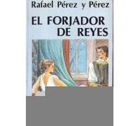 FORJADOR DE REYES,EL