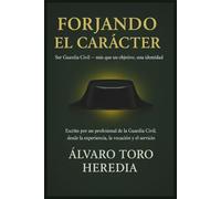 FORJANDO EL CARÁCTER: Ser Guardia Civil - más que un objetivo, una identidad