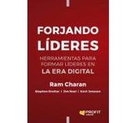 Forjando líderes: Herramientas para formar líderes en la era digital (MANAGEMENT Y LIDERAZGO)