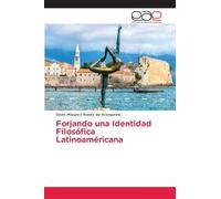 Forjando una Identidad Filosófica Latinoaméricana