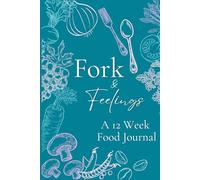 Fork & Feelings: 12 Week Food Journal