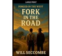 Fork in the Road: 2 (Forged in the West)