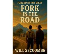 Fork in the Road: 2 (Forged in the West)