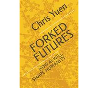 FORKED FUTURES: HOW AI WILL SHAPE HUMANITY