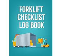 Forklift Checklist Log Book: daily checklist log for workplace safety and equipment maintenance
