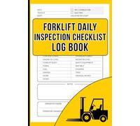 Forklift Daily Inspection Checklist Log Book: Daily Equipment Maintenance and Safety Inspection Record for Warehouse and Industrial Operators