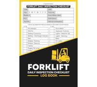 Forklift Daily Inspection Checklist Log Book: Forklift Operator Daily Safety Checklist | Maintenance & Inspection Logbook | Workplace Equipment Safety Record | Large Print 6" x 9" Inches, 110 pages