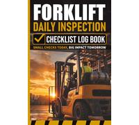 Forklift Daily Inspection Checklist Log Book: This Book Safety & Maintenance Forklift Checklist for Forklift Operator Warehouse, Construction and Material Handling Equipment