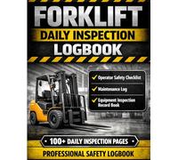 Forklift Daily Inspection Logbook: Operator Safety Checklist, Maintenance Log and Equipment Inspection Record Book (Professional Safety Records Series)