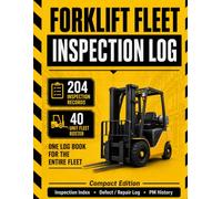 Forklift Fleet Inspection Log Book: One Book for the Whole Fleet | 204 Pre-Shift Records, 40-Unit Roster, Inspection Index, Defect / Repair Log & PM History | 8.5x11 in