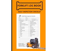 Forklift Log Book: Daily Inspection Checklist/Forklift Daily Inspection Checklist Log Book/Forklift Operator Safety Logbook/Maintenance & Safety Log Book