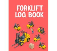 Forklift Log Book: Industrial forklift safety log and daily maintenance checklist book for compliance tracking