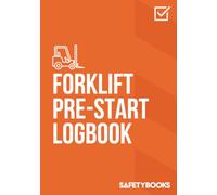 Forklift Pre-Start Checklist Logbook: Daily Industrial Forklift Inspection, Safety Checks, and ISO 9001 / ISO 45001 Compliance for Warehouse & Fleet Management