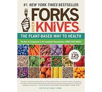Forks Over Knives: The Plant-Based Way to Health, The #1 New York Times Bestseller: 0