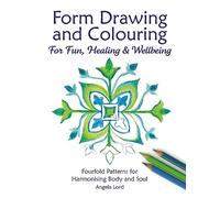Form Drawing and Colouring: For Fun, Healing and Wellbeing (Education)