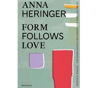 Form Follows Love (Deutsche Ausgabe): Intuitiv bauen - von Bangladesch bis Europa und darüber hinaus