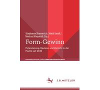 Form-Gewinn: Potenzierung, Revision und Verzicht in der Poetik seit 1945 (Abhandlungen zur Literaturwissenschaft)