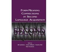 Form-Meaning Connections in Second Language Acquisition (Second Language Acquisition Research Series)