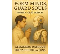 FORM MINDS, GUARD SOULS: HUMAN CENTERED AI