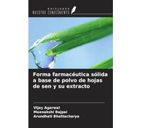Forma farmacéutica sólida a base de polvo de hojas de sen y su extracto