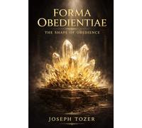 Forma Obedientiae The Shape of Obedience
